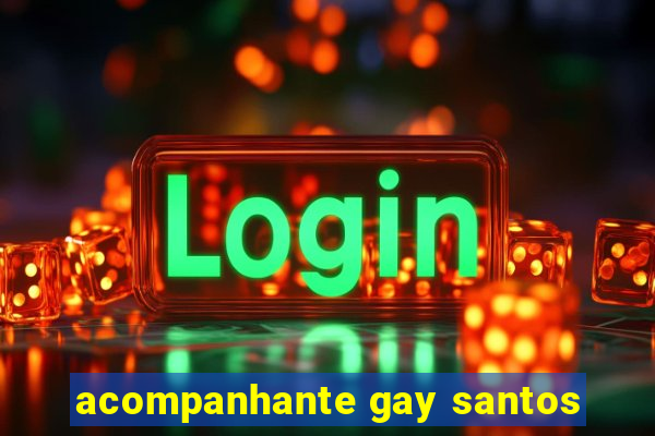 acompanhante gay santos